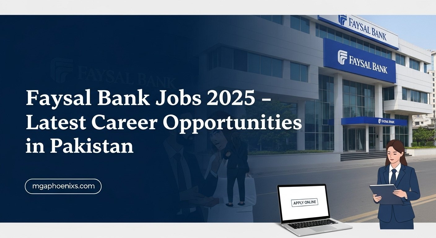 Faysal Bank Jobs 2025 – Latest Career Opportunities in Pakistan